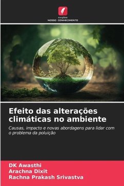 Efeito das alterações climáticas no ambiente - Awasthi, DK;Dixit, Arachna;Srivastva, Rachna Prakash
