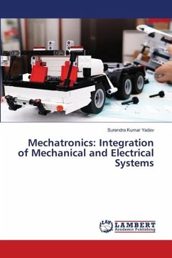 Mechatronics: Integration of Mechanical and Electrical Systems - Yadav, Surendra Kumar