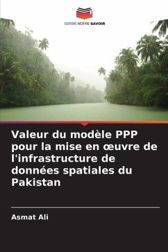 Valeur du modèle PPP pour la mise en ¿uvre de l'infrastructure de données spatiales du Pakistan - Ali, Asmat