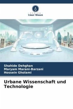 Urbane Wissenschaft und Technologie - Dehghan, Shahide;Marani-Barzani, Maryam;Gholami, Hossein