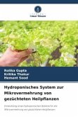Hydroponisches System zur Mikrovermehrung von gezüchteten Heilpflanzen