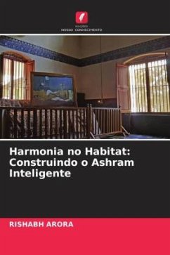 Harmonia no Habitat: Construindo o Ashram Inteligente - Arora, Rishabh