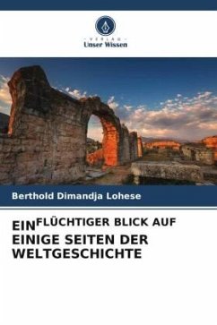 EINFLÜCHTIGER BLICK AUF EINIGE SEITEN DER WELTGESCHICHTE - Dimandja Lohese, Berthold