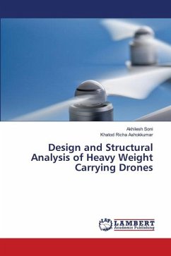 Design and Structural Analysis of Heavy Weight Carrying Drones - Soni, Akhilesh;Ashokkumar, Khatod Richa