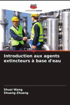 Introduction aux agents extincteurs à base d'eau - Wang, Shuai;Zhuang, Shuang