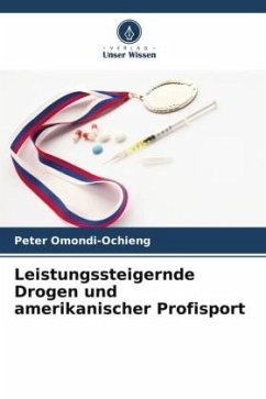 Leistungssteigernde Drogen und amerikanischer Profisport - Omondi-Ochieng, Peter