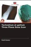 Technetium et gallium Three Phase Bone Scan