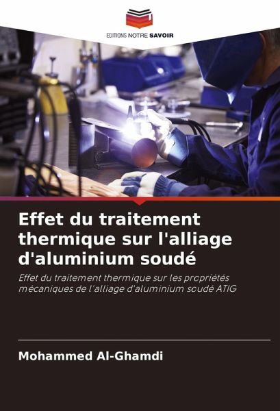 Effet du traitement thermique sur l'alliage d'aluminium soudé Effet du traitement thermique sur l'alliage d'aluminium soudé
