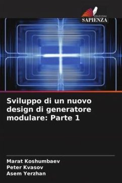 Sviluppo di un nuovo design di generatore modulare: Parte 1 - Koshumbaev, Marat;Kvasov, Peter;Yerzhan, Asem
