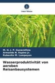 Wasserproduktivität von aeroben Reisanbausystemen