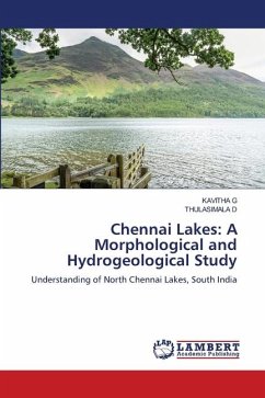 Chennai Lakes: A Morphological and Hydrogeological Study - G, KAVITHA;D, THULASIMALA