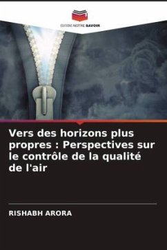 Vers des horizons plus propres : Perspectives sur le contrôle de la qualité de l'air - Arora, Rishabh