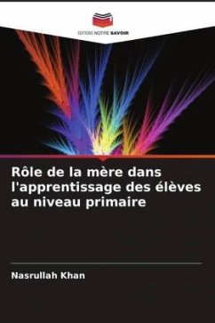 Rôle de la mère dans l'apprentissage des élèves au niveau primaire - Khan, Nasrullah