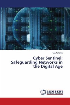 Cyber Sentinel: Safeguarding Networks in the Digital Age - Acharya, Puja