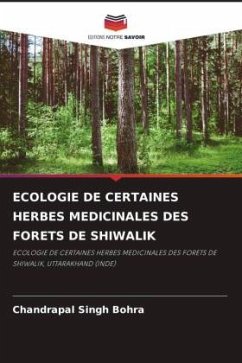 ECOLOGIE DE CERTAINES HERBES MEDICINALES DES FORETS DE SHIWALIK - Bohra, Chandrapal Singh