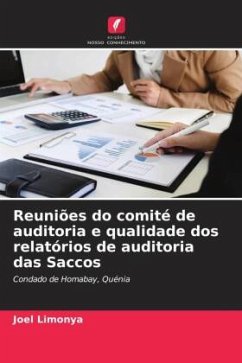 Reuniões do comité de auditoria e qualidade dos relatórios de auditoria das Saccos - Limonya, Joel