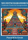 NEUZEITSCHAMANISMUS (Arbeitsbuch mit 77 Übungen und Ritualen, 4 Einweihungszeremonien und unzähligen Maya-Yoga-Techniken; 6 Gratis-Videos mit QR-Code inbegriffen + 25 Videos separat erhältlich)