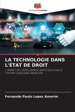 LA TECHNOLOGIE DANS L'ÉTAT DE DROIT - Lopes Amorim, Fernando Paulo