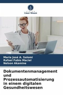 Dokumentenmanagement und Prozessautomatisierung in einem digitalen Gesundheitswesen - Salomi, Maria José A.;Fabio Maciel, Rafael;Akamine, Nelson