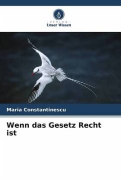 Wenn das Gesetz Recht ist - Constantinescu, Maria