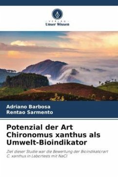 Potenzial der Art Chironomus xanthus als Umwelt-Bioindikator - Barbosa, Adriano;Sarmento, Rentao