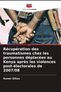 Récupération des traumatismes chez les personnes déplacées au Kenya après les violences post-électorales de 2007/08 - Gitau, Susan