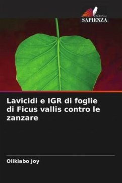 Lavicidi e IGR di foglie di Ficus vallis contro le zanzare - Joy, Olikiabo