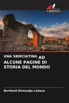 UNA SBIRCIATINA AD ALCUNE PAGINE DI STORIA DEL MONDO - Dimandja Lohese, Berthold