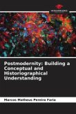 Postmodernity: Building a Conceptual and Historiographical Understanding