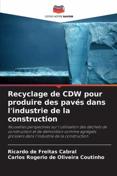 Recyclage de CDW pour produire des pavés dans l'industrie de la construction - de Freitas Cabral, Ricardo;de Oliveira Coutinho, Carlos Rogério