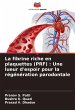 La fibrine riche en plaquettes (PRF) :... - Bild 1