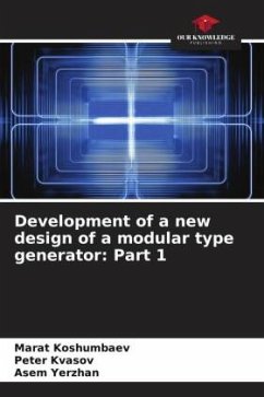 Development of a new design of a modular type generator: Part 1 - Koshumbaev, Marat;Kvasov, Peter;Yerzhan, Asem