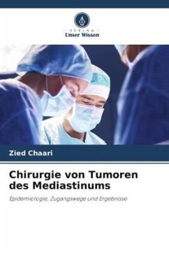 Chirurgie von Tumoren des Mediastinums - Chaari, Zied