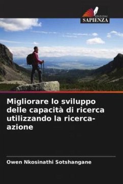 Migliorare lo sviluppo delle capacità di ricerca utilizzando la ricerca-azione - Sotshangane, Owen Nkosinathi