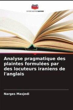 Analyse pragmatique des plaintes formulées par des locuteurs iraniens de l'anglais - Masjedi, Narges