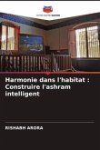 Harmonie dans l'habitat : Construire l'ashram intelligent