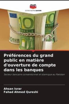 Préférences du grand public en matière d'ouverture de compte dans les banques - Israr, Ahsan;Qureshi, Fahad Ahmed