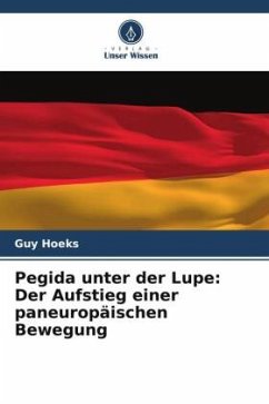 Pegida unter der Lupe: Der Aufstieg einer paneuropäischen Bewegung - Hoeks, Guy