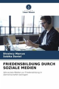 FRIEDENSBILDUNG DURCH SOZIALE MEDIEN - Marcus, Divaincy;Daniel, Sobika