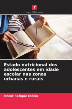 Estado nutricional dos adolescentes em idade escolar nas zonas urbanas e rurais - Eshita, Ishrat Rafique