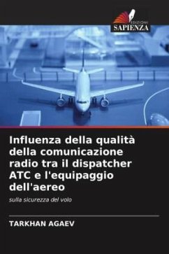 Influenza della qualità della comunicazione radio tra il dispatcher ATC e l'equipaggio dell'aereo - AGAEV, TARKHAN