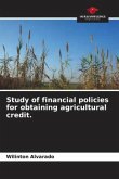 Study of financial policies for obtaining agricultural credit.