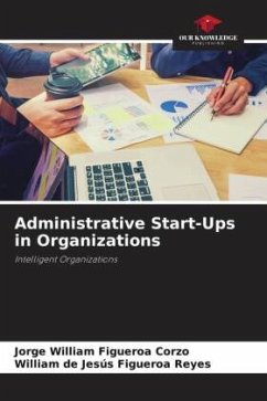 Administrative Start-Ups in Organizations - Figueroa Corzo, Jorge William;Figueroa Reyes, William de Jesús