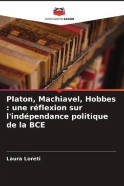 Platon, Machiavel, Hobbes : une réflexion sur l'indépendance politique de la BCE - Loreti, Laura