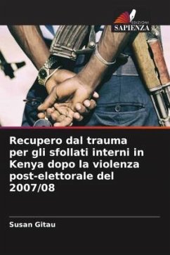 Recupero dal trauma per gli sfollati interni in Kenya dopo la violenza post-elettorale del 2007/08 - Gitau, Susan