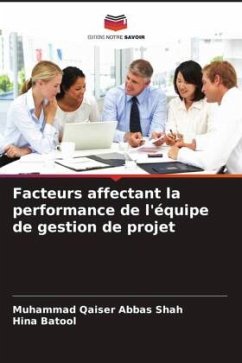 Facteurs affectant la performance de l'équipe de gestion de projet - Abbas Shah, Muhammad Qaiser;Batool, Hina