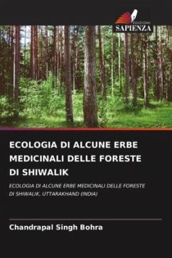 ECOLOGIA DI ALCUNE ERBE MEDICINALI DELLE FORESTE DI SHIWALIK - Bohra, Chandrapal Singh