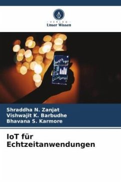 IoT für Echtzeitanwendungen - Zanjat, Shraddha N.;Barbudhe, Vishwajit K.;Karmore, Bhavana S.