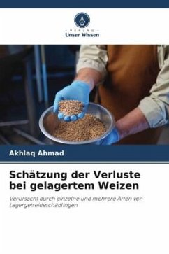 Schätzung der Verluste bei gelagertem Weizen - Ahmad, Akhlaq