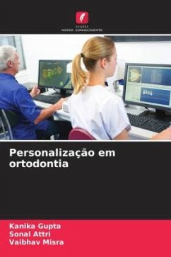 Personalização em ortodontia - Gupta, Kanika;Attri, Sonal;Misra, Vaibhav